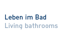 Leben im Bad / Living Bathrooms